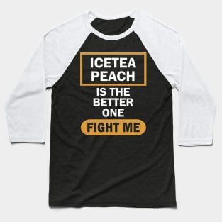 Anti Ice Tea Lemon for Peach Funny Saying Baseball T-Shirt